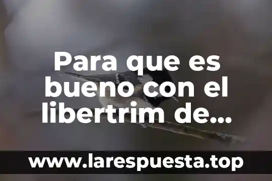 Para que es bueno con el libertrim de 100mg
