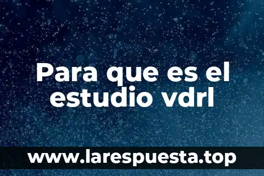 Para que es el estudio vdrl