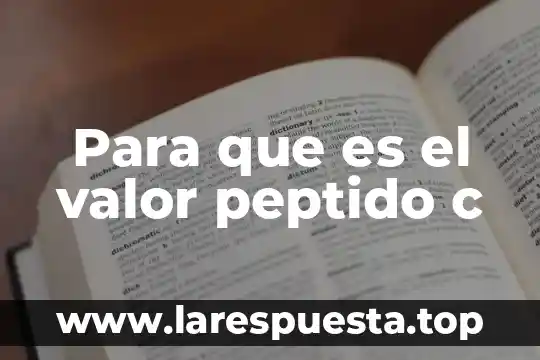 Para que es el valor peptido c