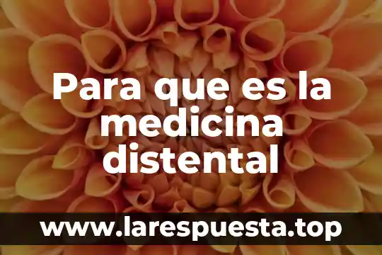 Para que es la medicina distental