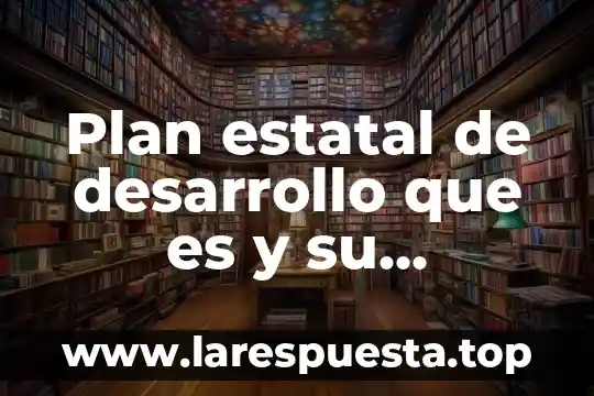 Centro estatal de salud mental que es 6 Plan estatal de desarrollo que es y su objetivo
