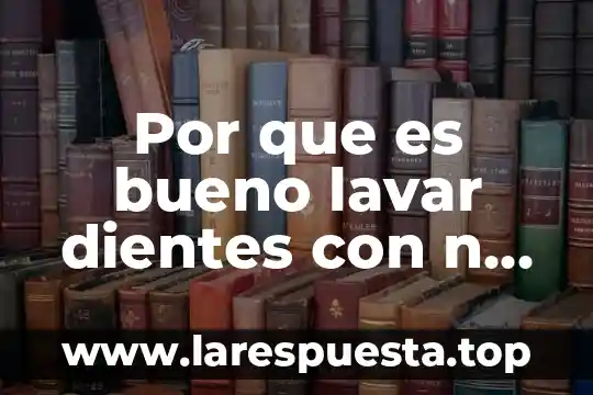 Que es bueno para el dolor de encias y dientes 5 Por que es bueno lavar dientes con n sal