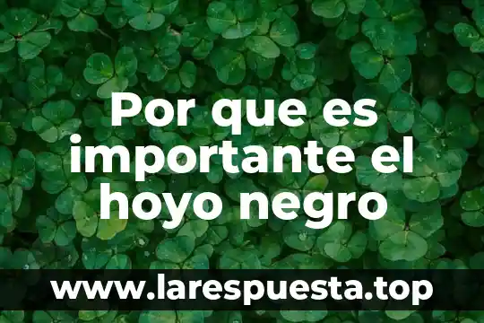 Por que es importante saber planificar una clase 6 Por que es importante el hoyo negro