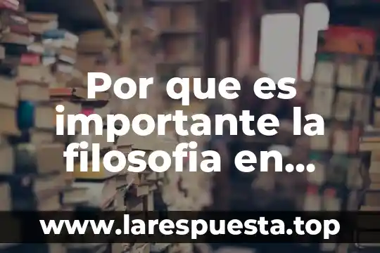 Que es no dejemos que las arranquen de nuestra vida 8 Por que es importante la filosofia en nuestra vida diaria
