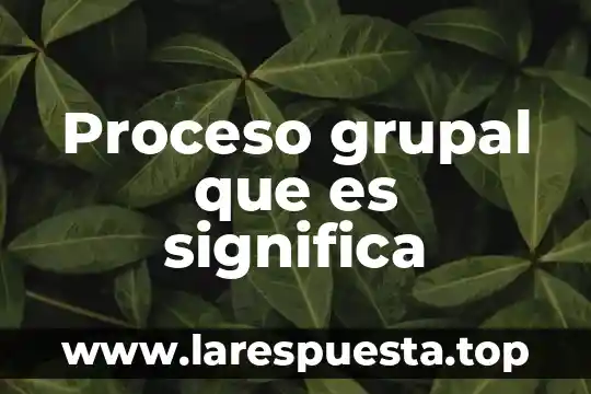 Qué significa que es una campaña promocional en contabilidad 5 Proceso grupal que es significa