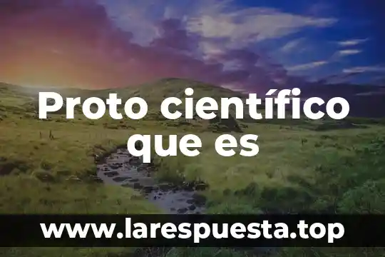Proto científico que es