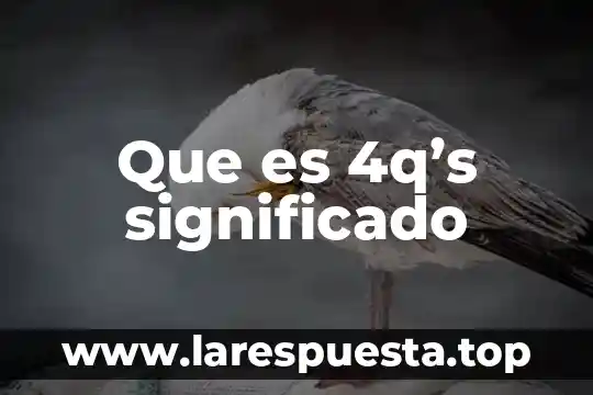 Que es 4q's significado