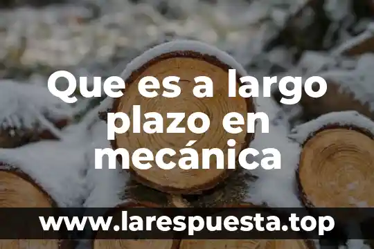 Que es costo de nomina a corto plazo 6 Que es a largo plazo en mecánica