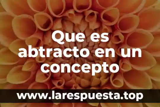 Asertividad que es significado y concepto 6 Que es abtracto en un concepto