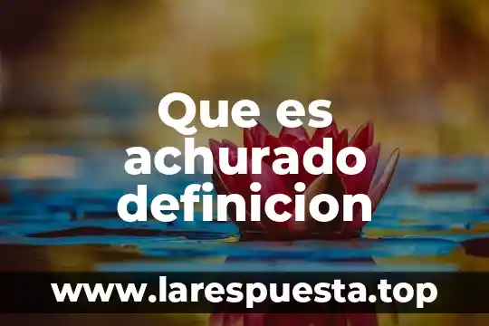 Que es achurado definicion