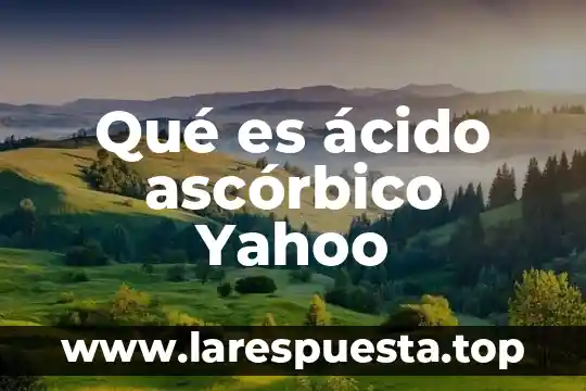 Qué es el hcl es un ácido 5 Qué es ácido ascórbico Yahoo
