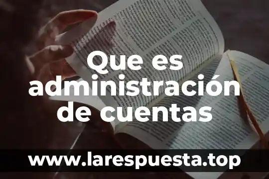 Que es administración de cuentas