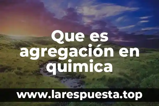 Que es trabajar de prevencion liverpool 5 Que es agregación en quimica