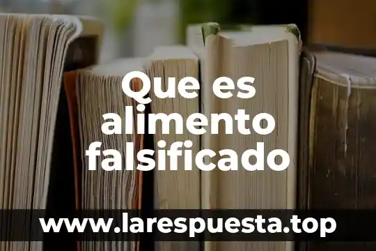 Que es el peso constante en una muestra de alimento 4 Que es alimento falsificado