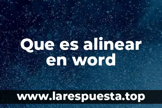 Que es una cita y como se crear en word 3 Que es alinear en word