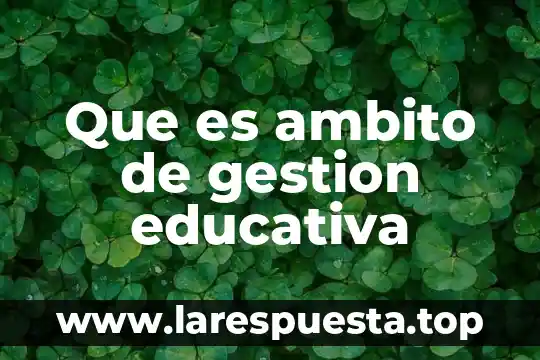 Que es una cartilla educativa 5 Que es ambito de gestion educativa