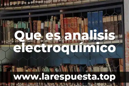Que es analisis electroquímico