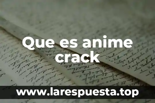 Que es anime crack