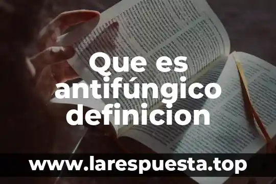 Que es antifúngico definicion