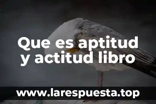 Que es la aptitud combinatoria general 6 Que es aptitud y actitud libro