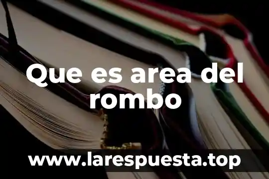 Que es igual el area de un triangulo 5 Que es area del rombo