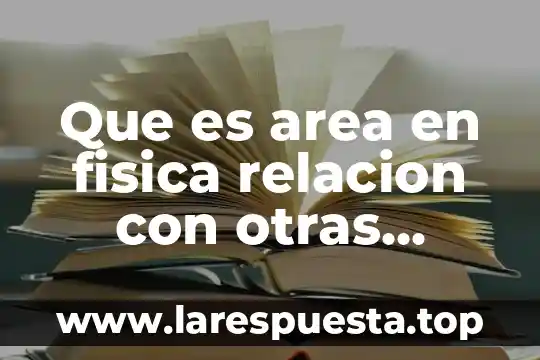 Que es un divorcio en otras ciencias 5 Que es area en fisica relacion con otras ciencias