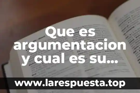 Que es la importancia teórica 7 Que es argumentacion y cual es su importancia