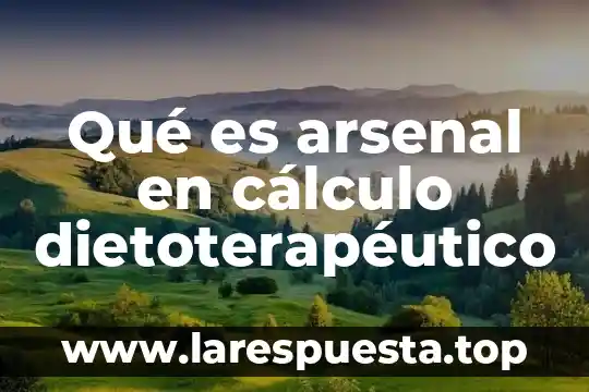Que es el calculo de escalas 5 Qué es arsenal en cálculo dietoterapéutico