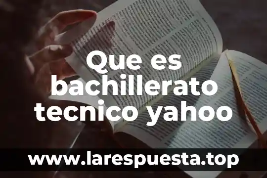 Que es una chaveta definicion 3 Que es bachillerato tecnico yahoo