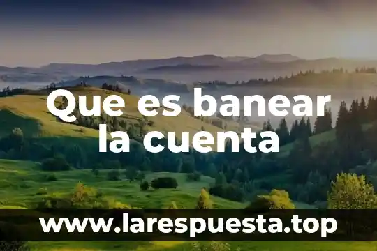 Que es banear la cuenta