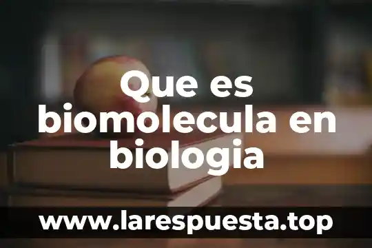 Que es ruv en biologia 5 Que es biomolecula en biologia