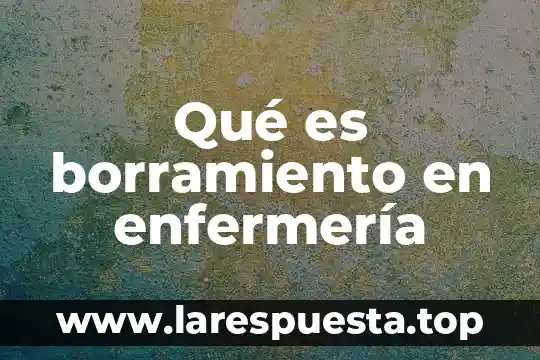 Qué es borramiento en enfermería