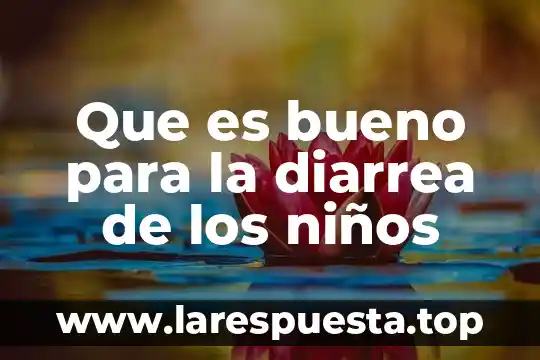 Que es bueno para quitar los barros 6 Que es bueno para la diarrea de los niños
