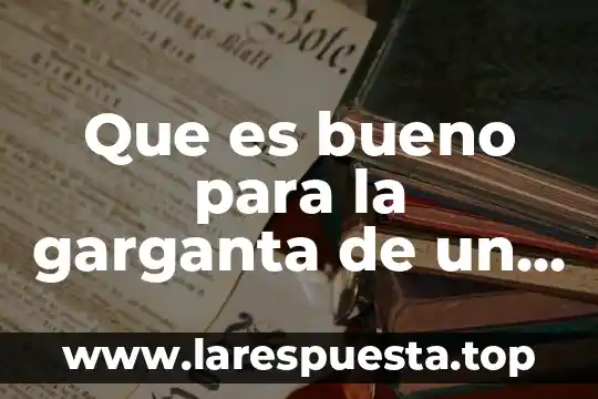 Que es lo blanco qué me sale en la garganta 7 Que es bueno para la garganta de un bebe