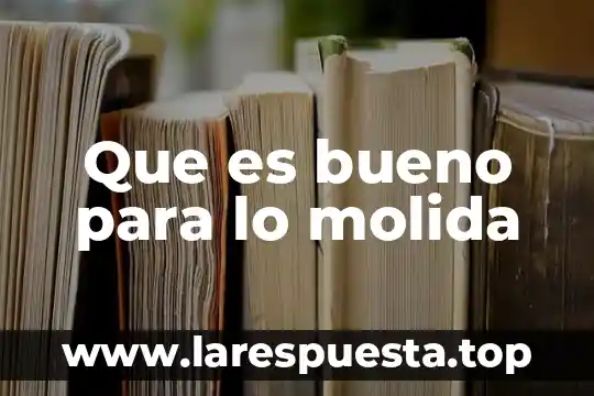 Que es bueno para lo molida