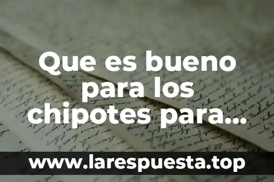 Que es bueno para los chipotes para los niños