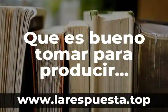 Que es mejor la materna o el acido folico 5 Que es bueno tomar para producir bastante leche materna