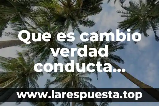 Que es un cambio de paradigma cientifico 4 Que es cambio verdad conducta intencional
