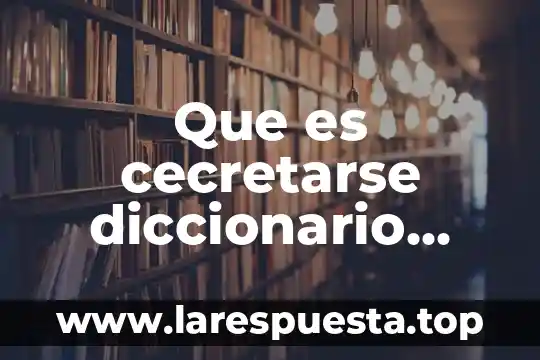 Marco jurídico de una empresa que es 7 Que es cecretarse diccionario juridico
