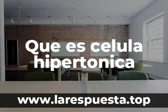 Que es celula hipertonica