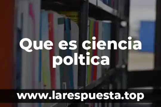 Que es termoinamica en la ciencia clasica 8 Que es ciencia poltica