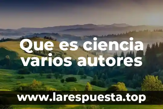 Que es la nostalgia segun autores 3 Que es ciencia varios autores