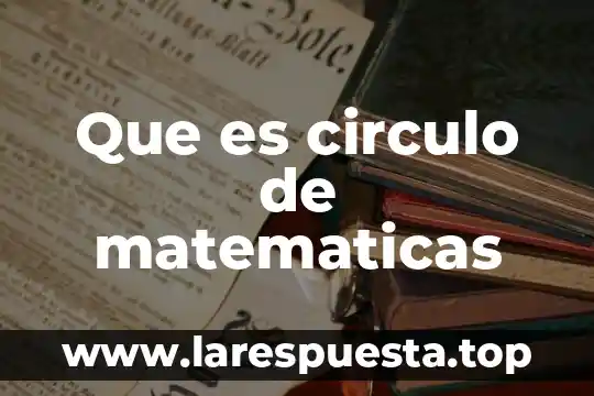 Que es circulo de matematicas