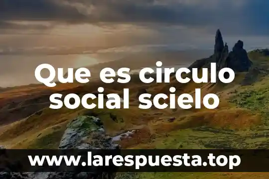 Que es circulo social scielo