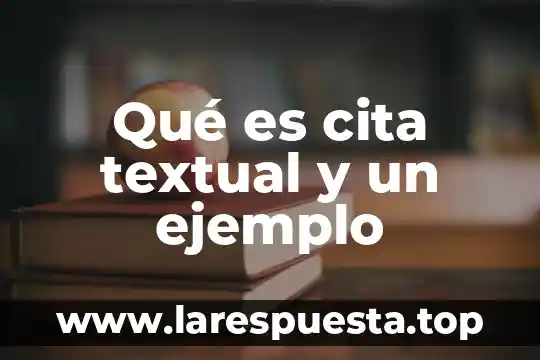 Que es un patrimonio cultural cita textual 3 Qué es cita textual y un ejemplo
