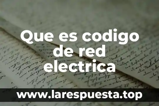 Que es codigo de red electrica