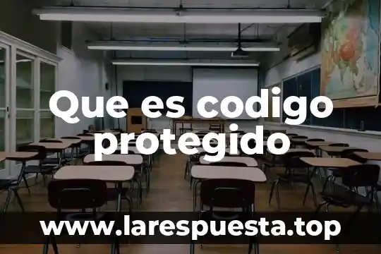 Que es codigo protegido