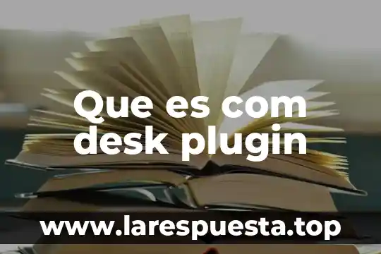 Que es dot com 5 Que es com desk plugin