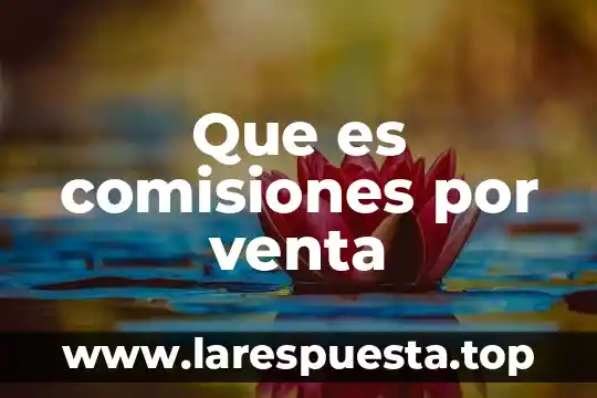 Que es impuesto de venta 8 Que es comisiones por venta