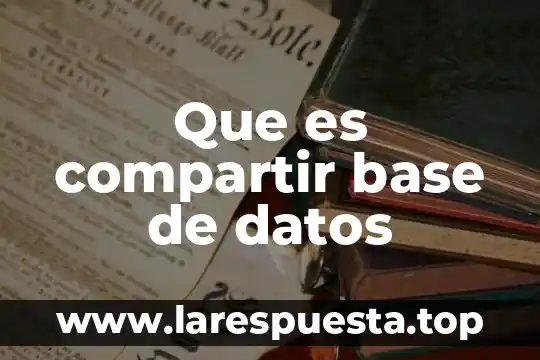 Que es compartir base de datos